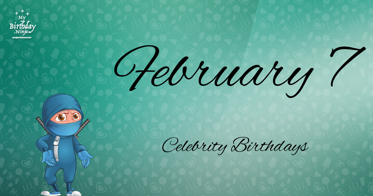 February 7 Celebrity Birthdays Ninja Poster