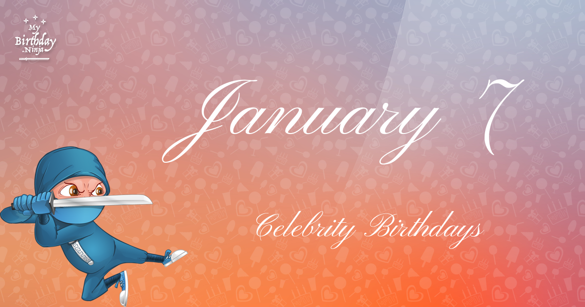 January 7 Celebrity Birthdays Ninja Poster