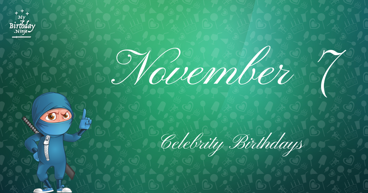 November 7 Celebrity Birthdays Ninja Poster