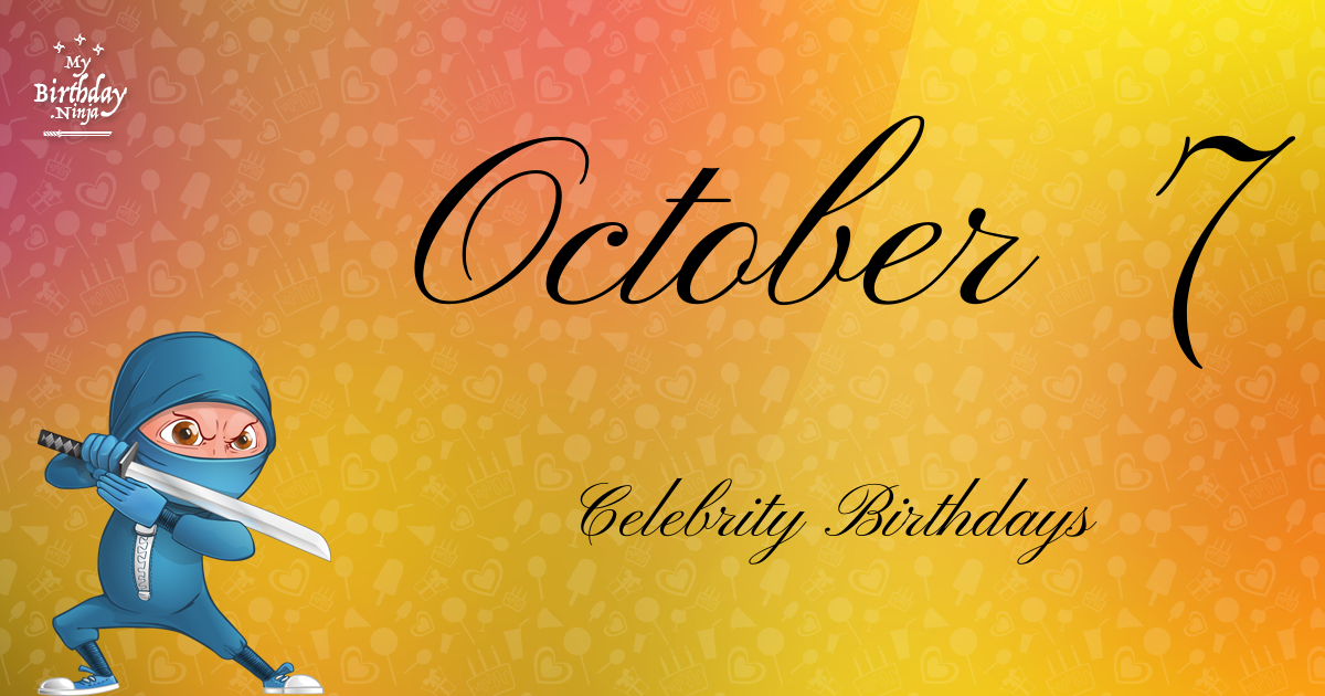 October 7 Celebrity Birthdays Ninja Poster