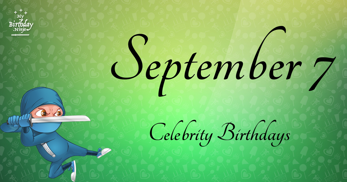 September 7 Celebrity Birthdays Ninja Poster
