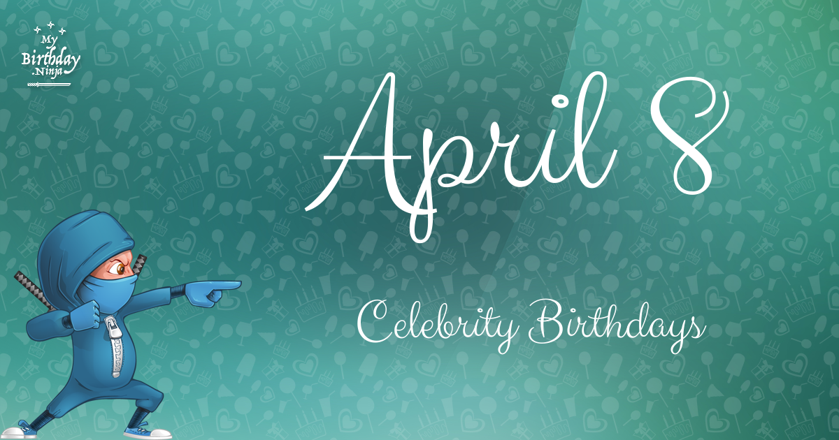 April 8 Celebrity Birthdays Ninja Poster