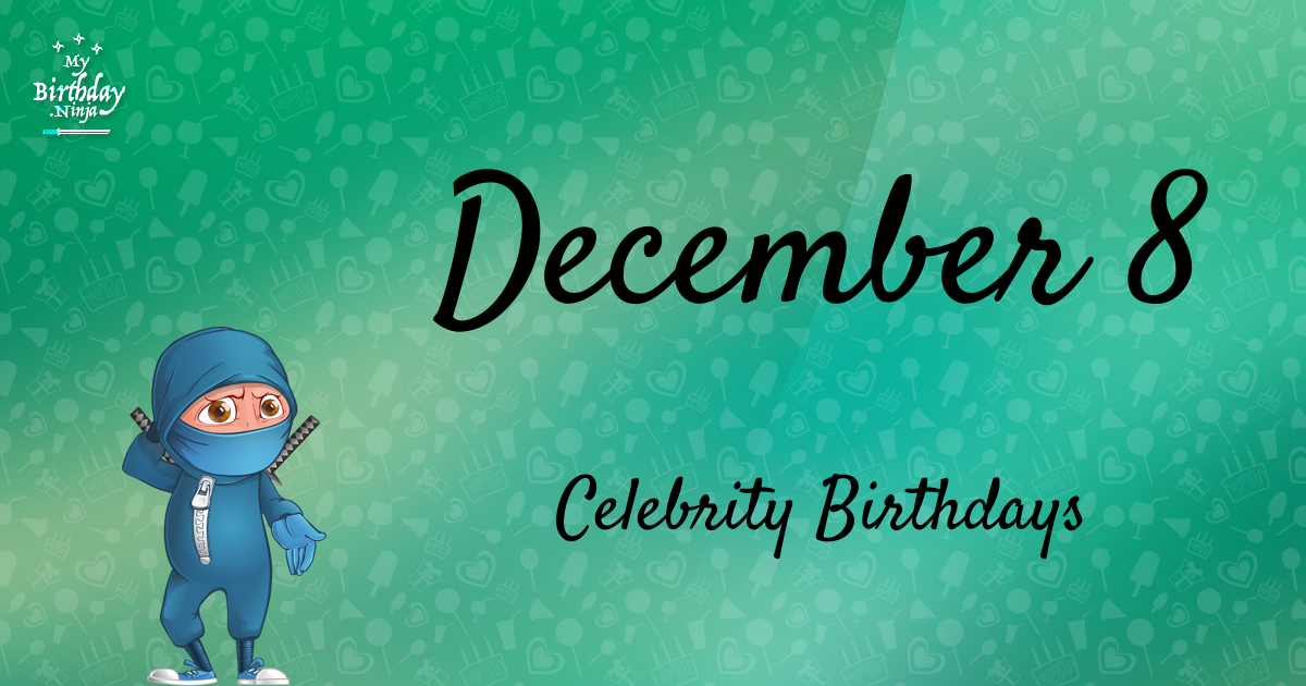 December 8 Celebrity Birthdays Ninja Poster