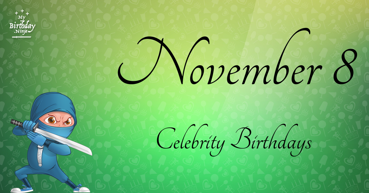 November 8 Celebrity Birthdays Ninja Poster
