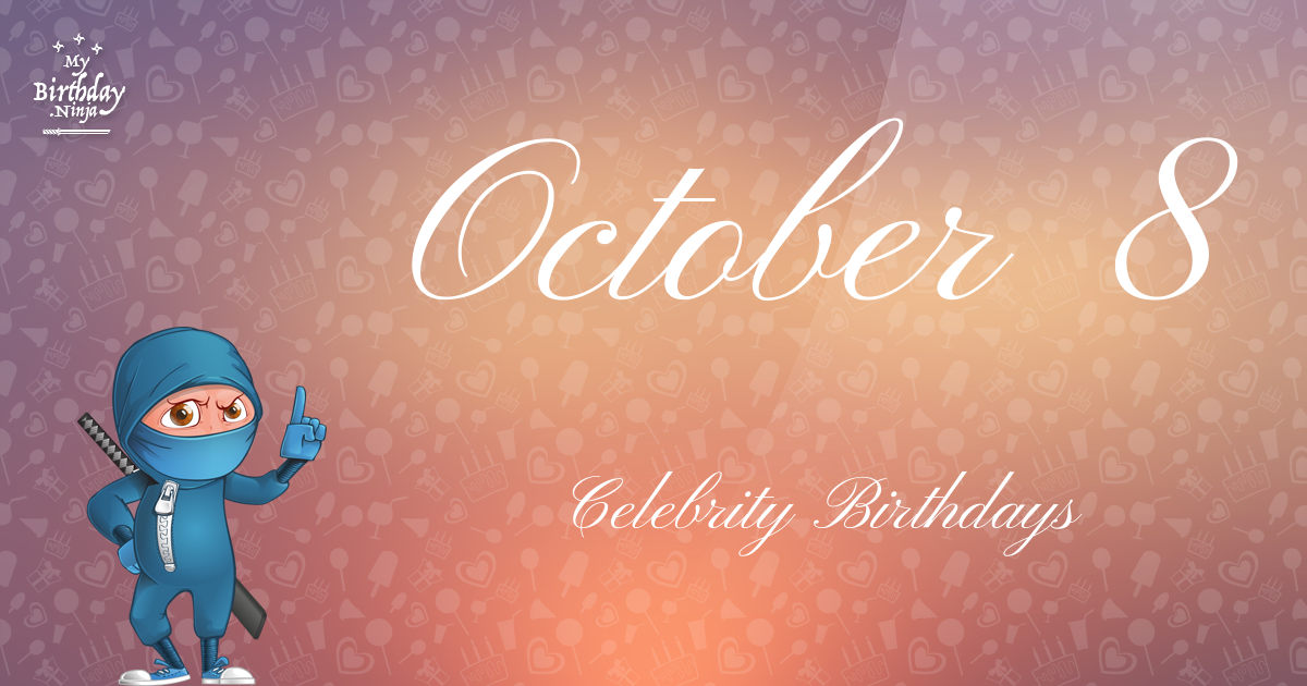 October 8 Celebrity Birthdays Ninja Poster