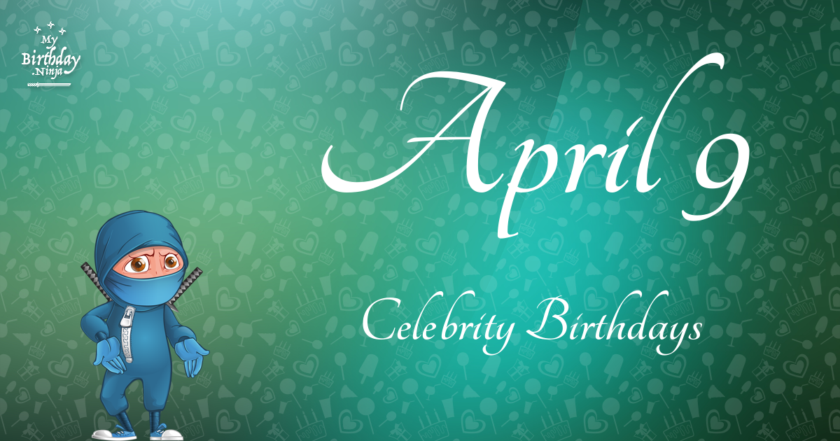 April 9 Celebrity Birthdays Ninja Poster