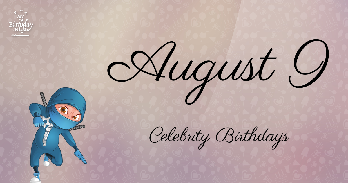 August 9 Celebrity Birthdays Ninja Poster