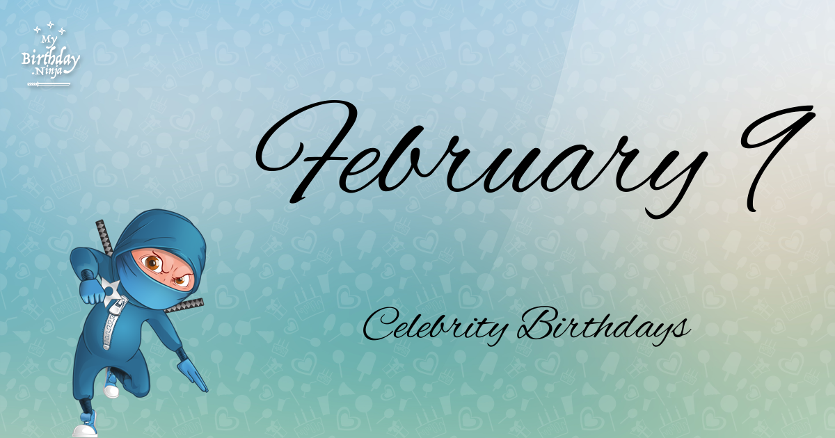 February 9 Celebrity Birthdays Ninja Poster