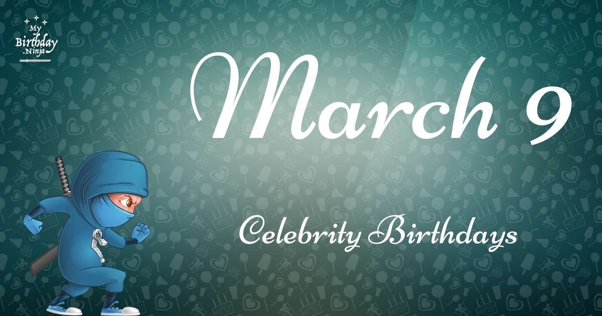 March 9 Celebrity Birthdays Ninja Poster