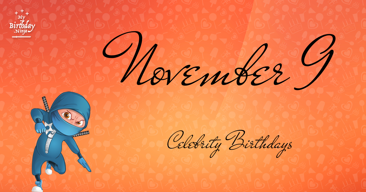 November 9 Celebrity Birthdays Ninja Poster