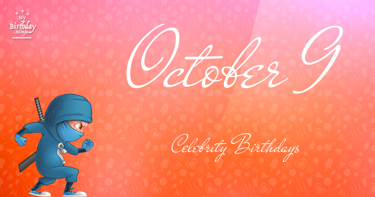 October 9 Celebrity Birthdays Ninja Poster