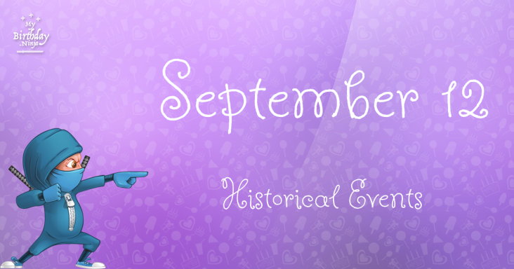 What Historical Events Happened On September 12