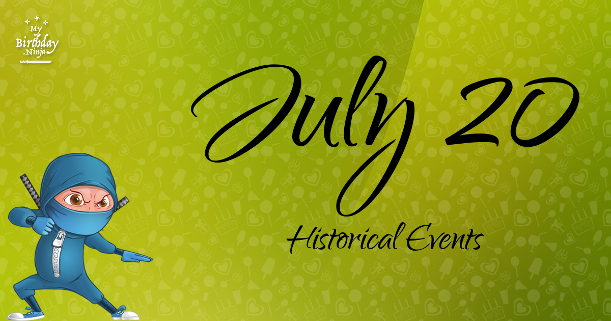 what-happened-on-july-20-important-events-mybirthday-ninja