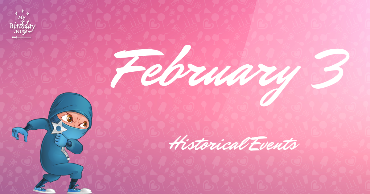 what-happened-on-february-3-important-events-mybirthday-ninja