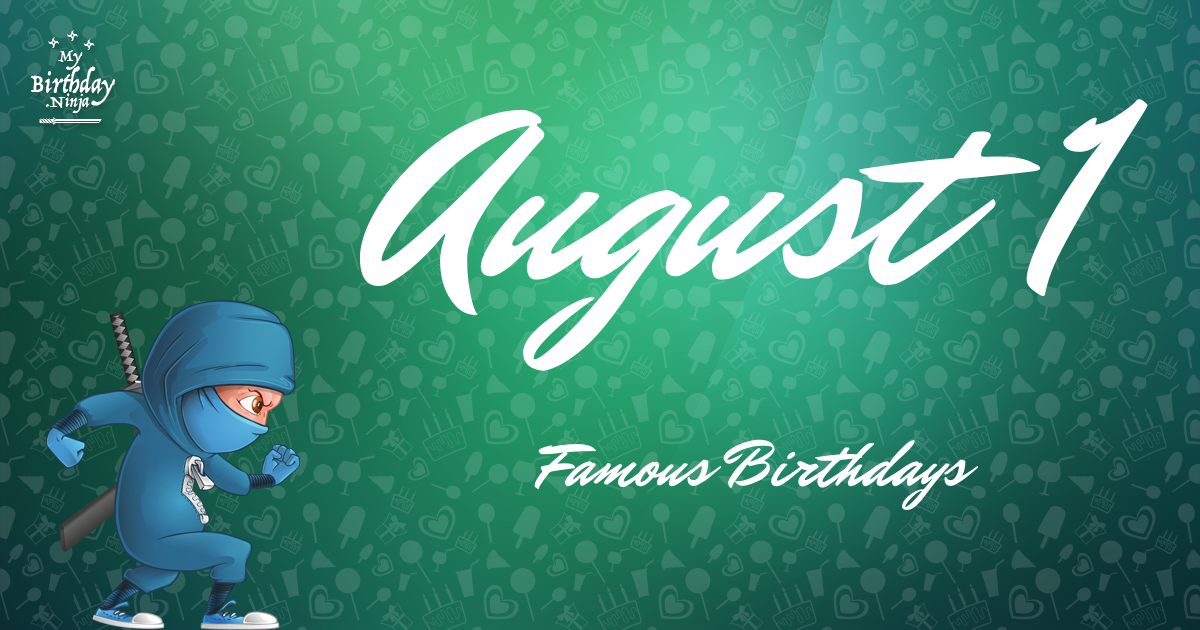 August 1 Famous Birthdays Ninja Poster