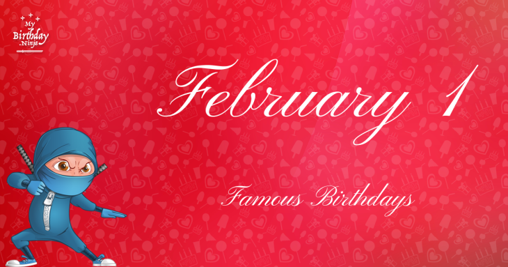 February 1 Famous Birthdays