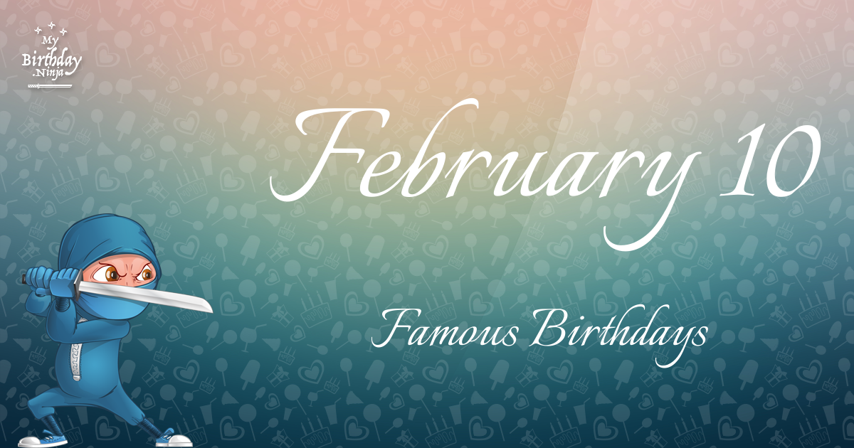 February 10 Famous Birthdays Ninja Poster