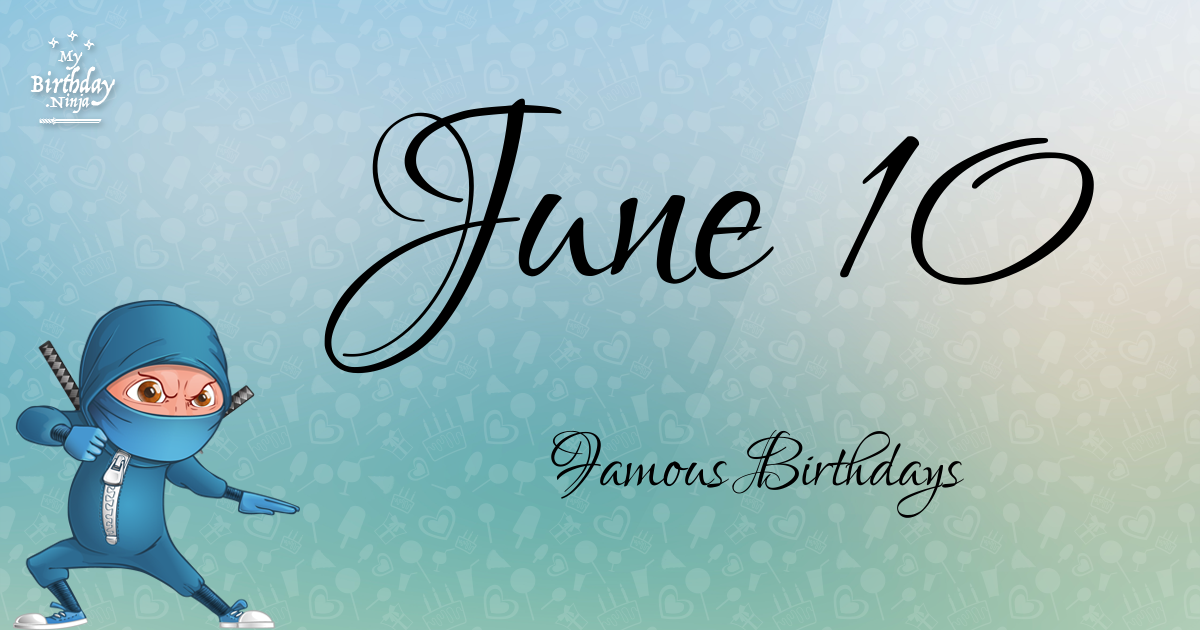June 10 Famous Birthdays Ninja Poster