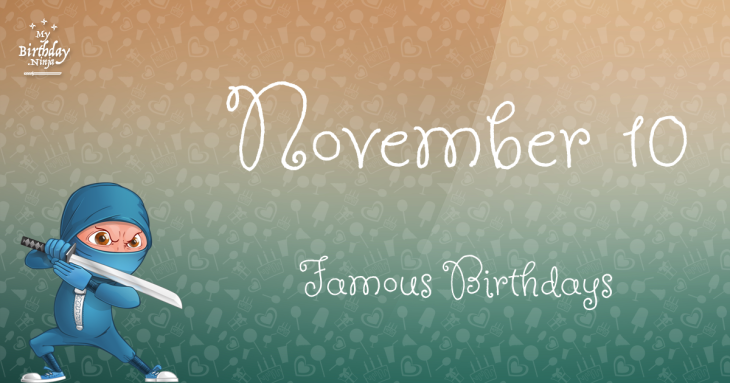 November 10 Famous Birthdays