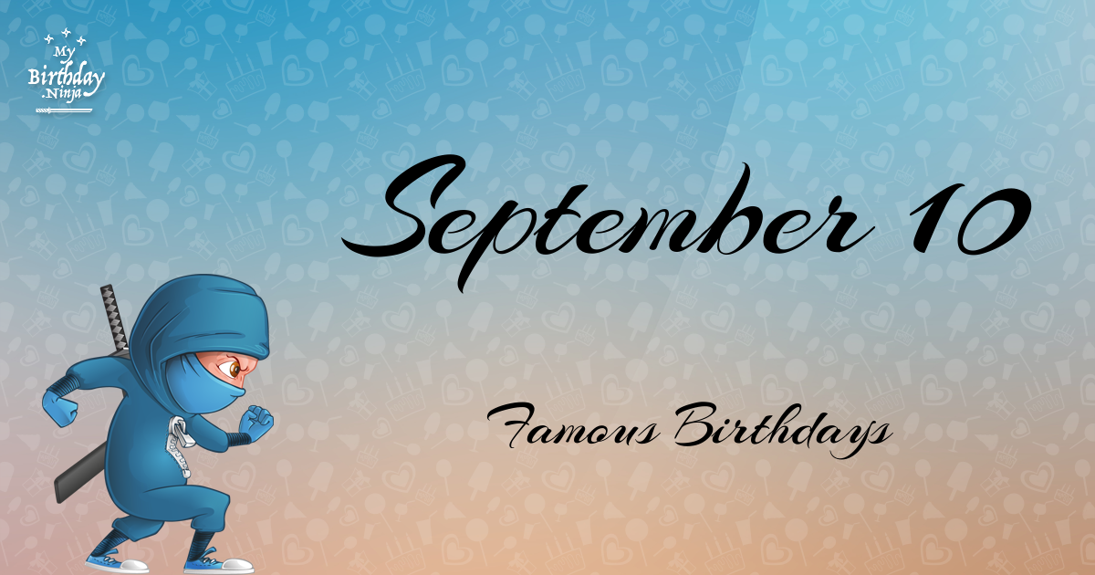 September 10 Famous Birthdays Ninja Poster