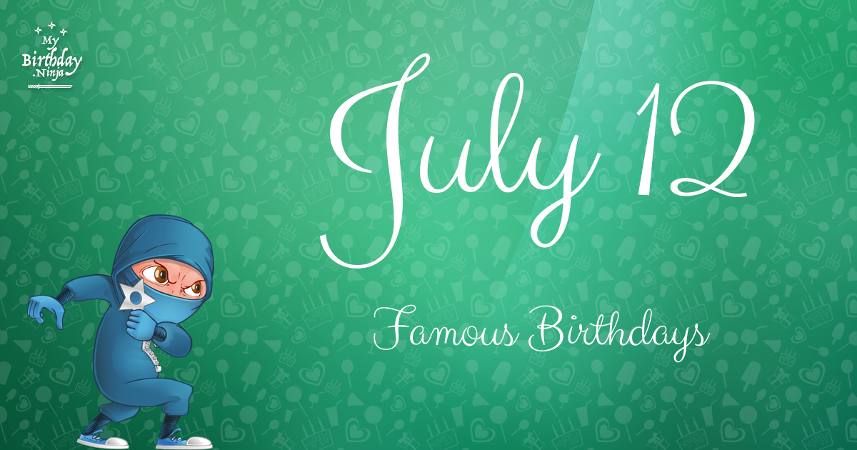 July 12 Famous Birthdays Ninja Poster