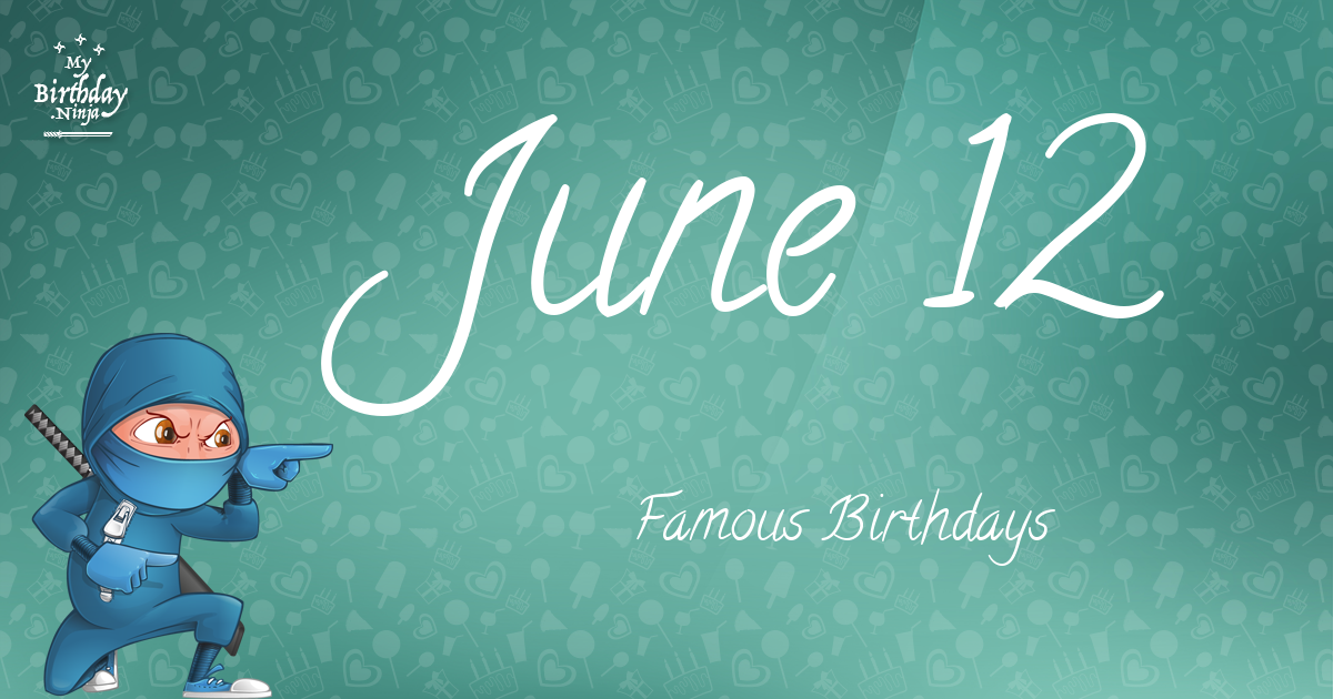 June 12 Famous Birthdays Ninja Poster