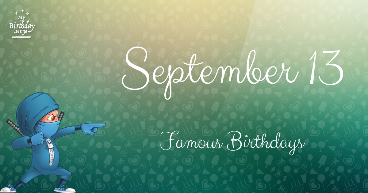 September 13 Famous Birthdays Ninja Poster
