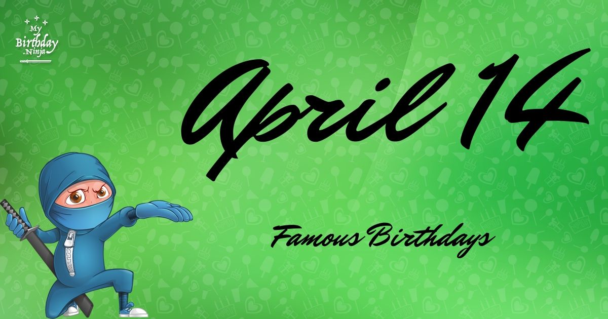 April 14 Famous Birthdays Ninja Poster