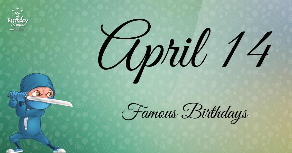 April 14 Famous Birthdays Ninja Poster