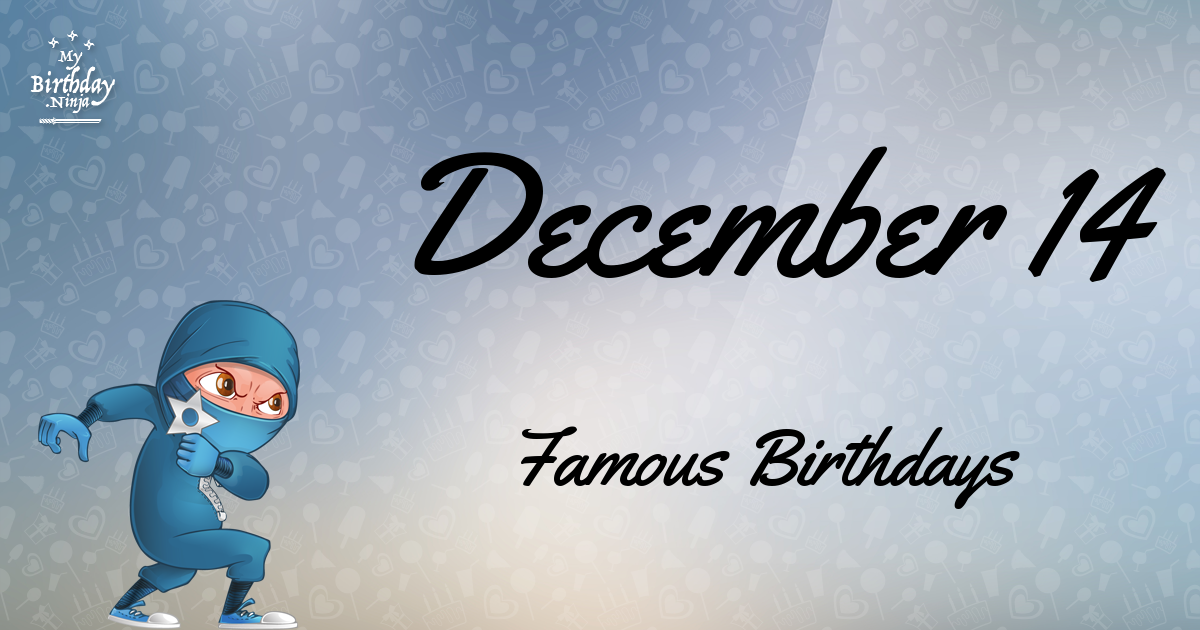 December 14 Famous Birthdays Ninja Poster