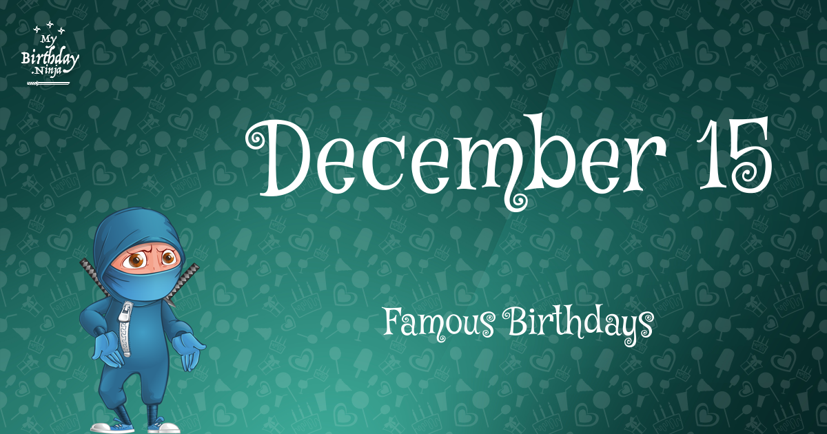 December 15 Famous Birthdays Ninja Poster