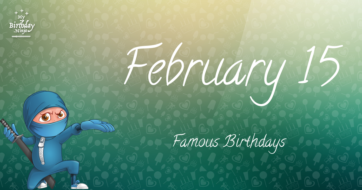 February 15 Famous Birthdays Ninja Poster