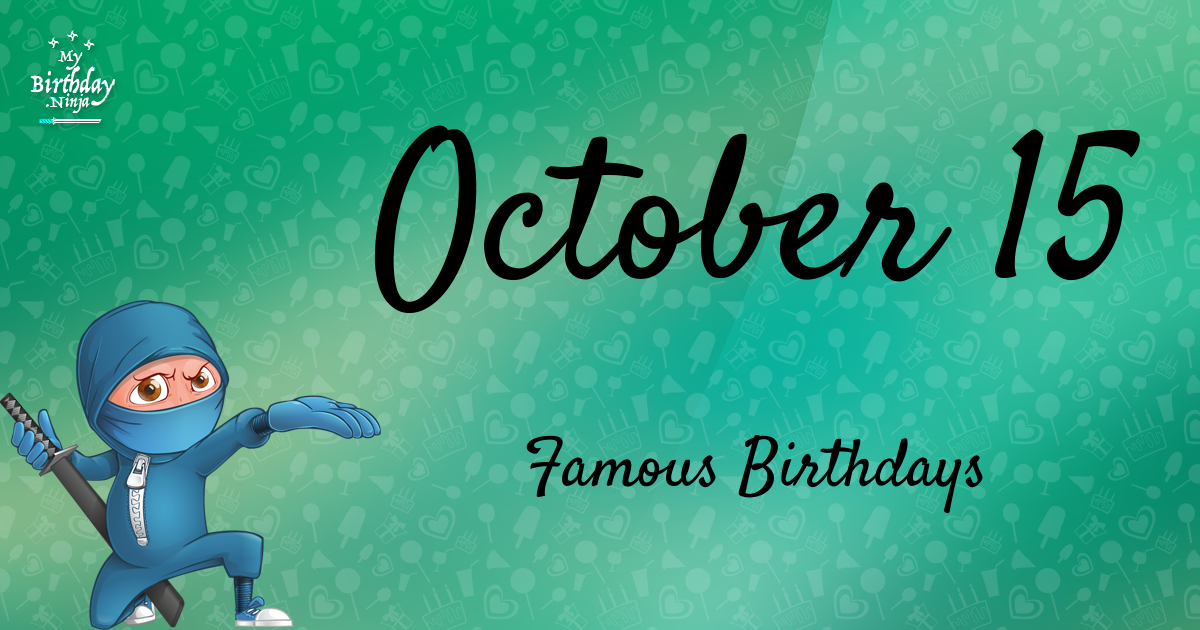 October 15 Famous Birthdays Ninja Poster