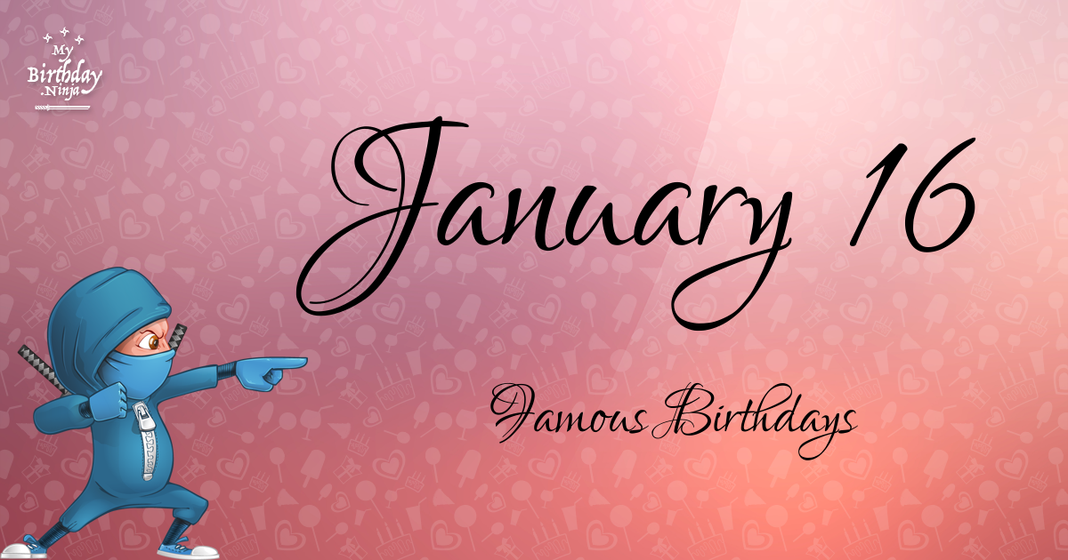 January 16 Famous Birthdays Ninja Poster