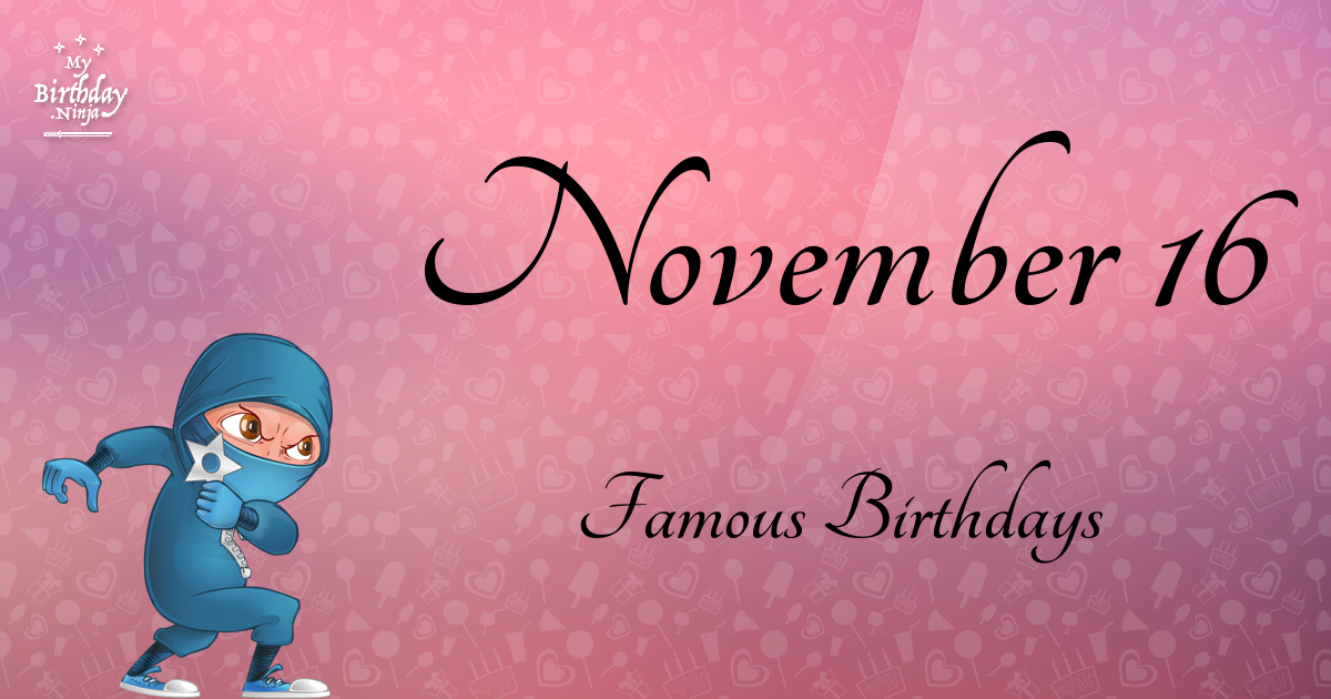 November 16 Famous Birthdays Ninja Poster