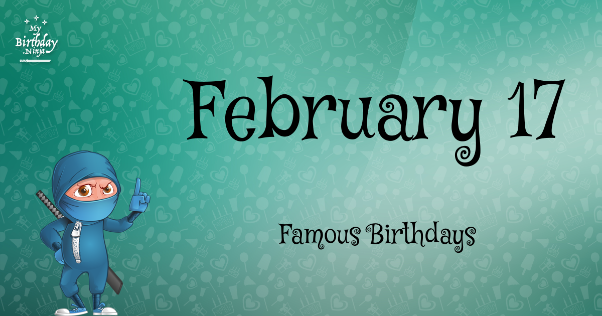 February 17 Famous Birthdays Ninja Poster