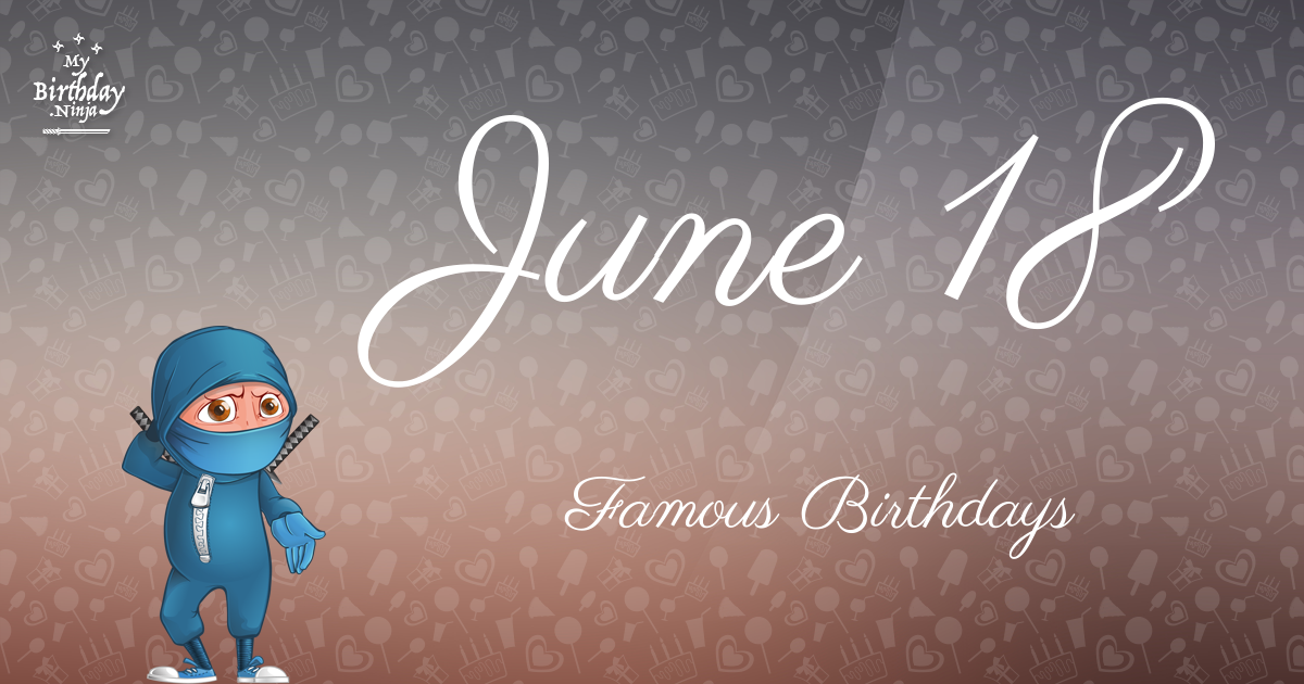 June 18 Famous Birthdays Ninja Poster