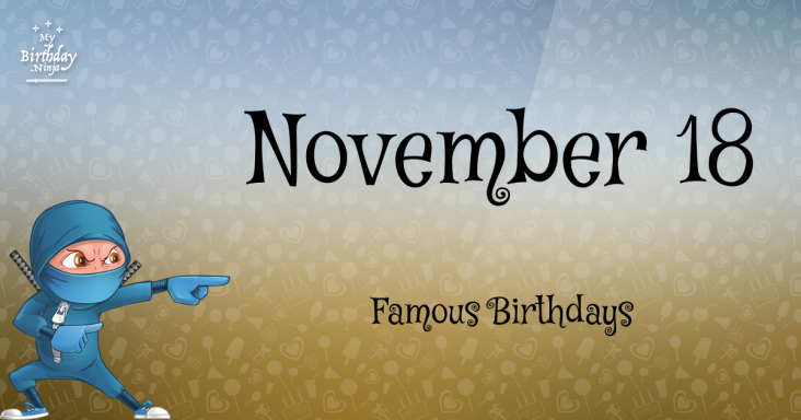 November 18 Famous Birthdays