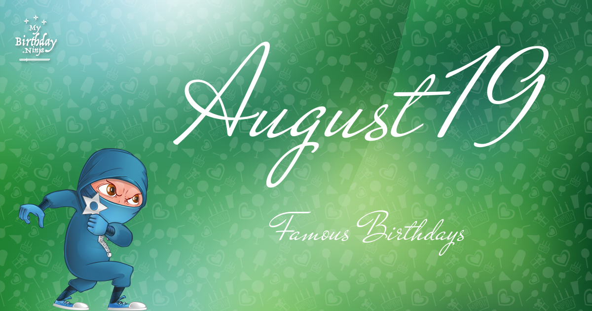August 19 Famous Birthdays Ninja Poster