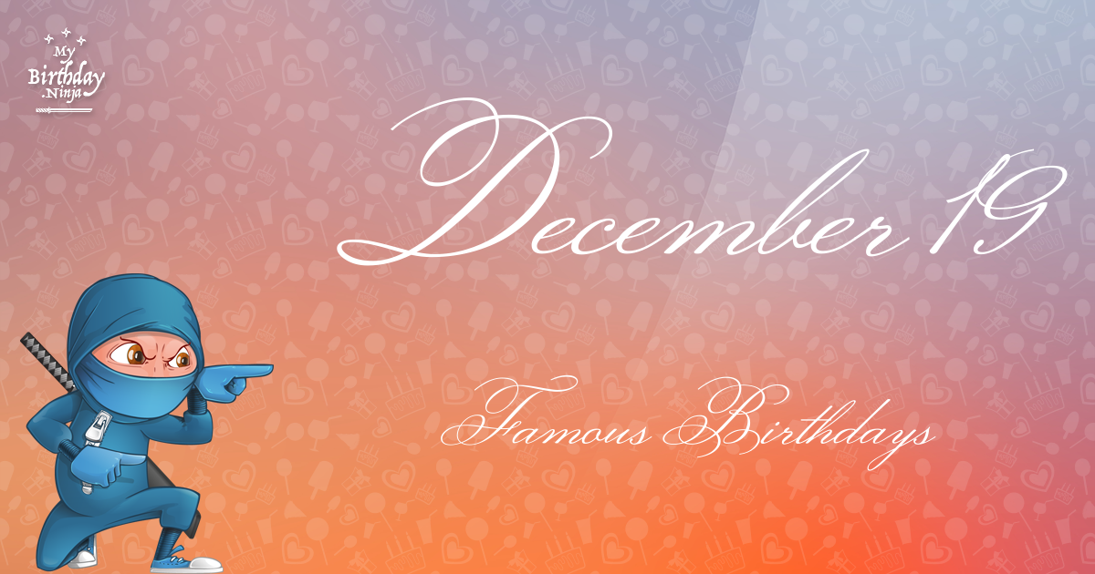 December 19 Famous Birthdays Ninja Poster