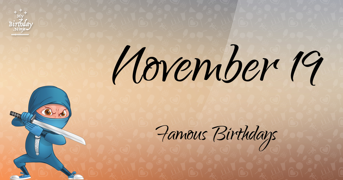 November 19 Famous Birthdays Ninja Poster