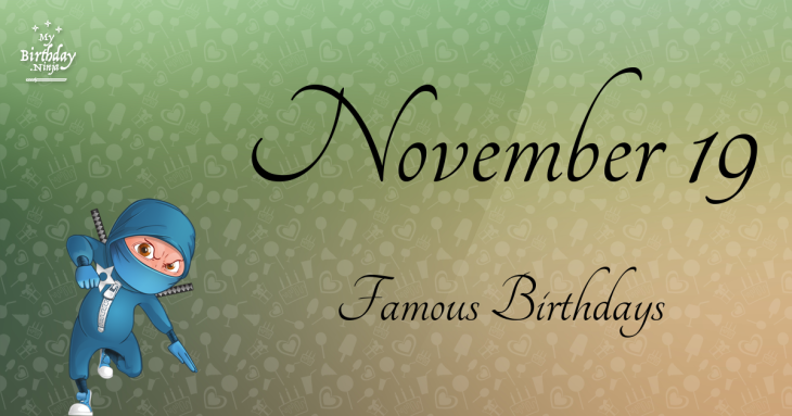 November 19 Famous Birthdays