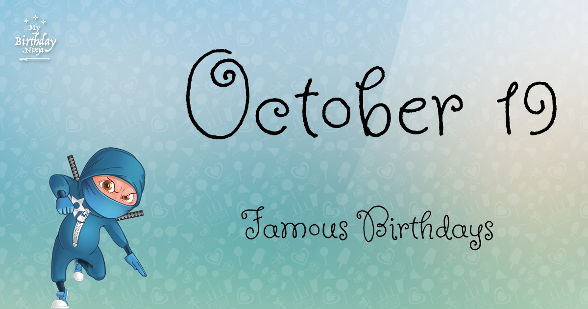 October 19 Famous Birthdays Ninja Poster