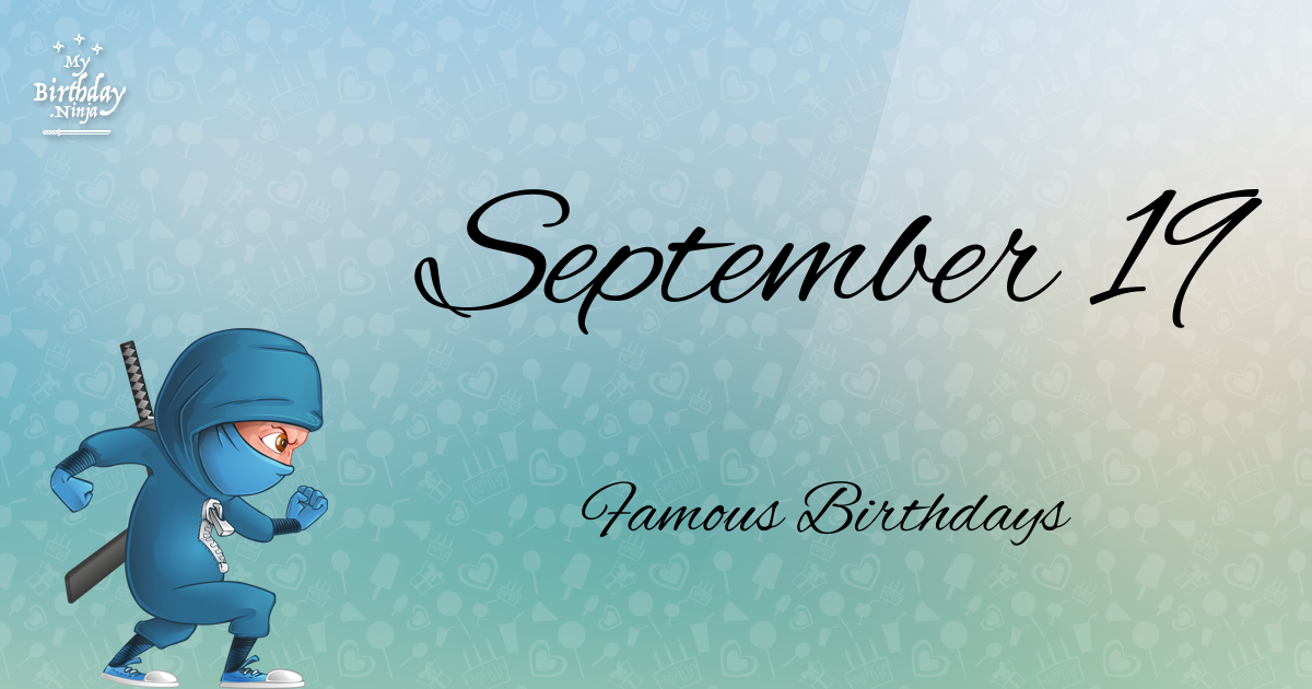 September 19 Famous Birthdays Ninja Poster