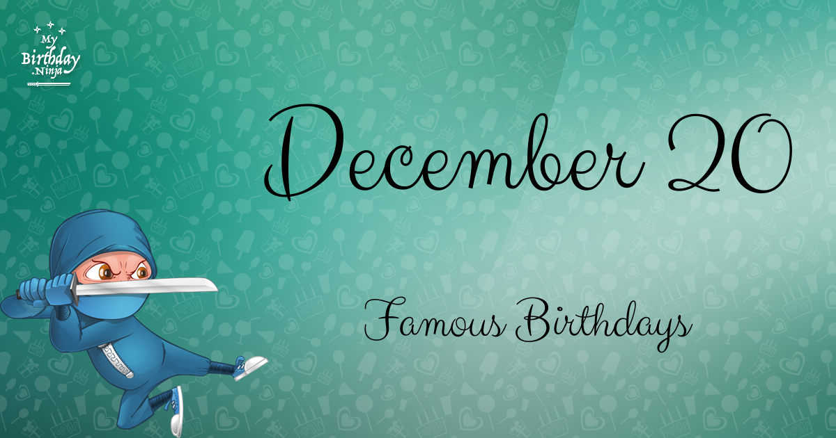 December 20 Famous Birthdays Ninja Poster