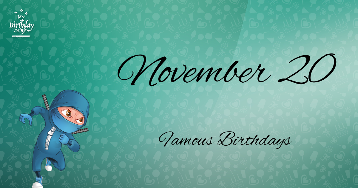 November 20 Famous Birthdays Ninja Poster