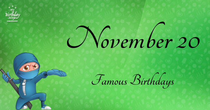 November 20 Famous Birthdays