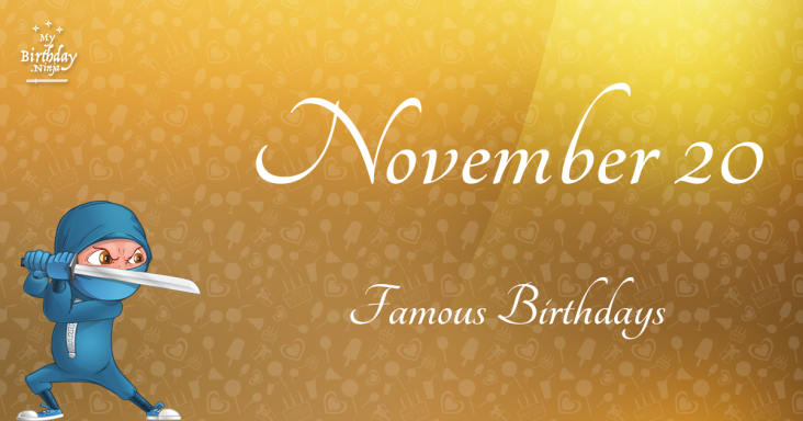 November 20 Famous Birthdays