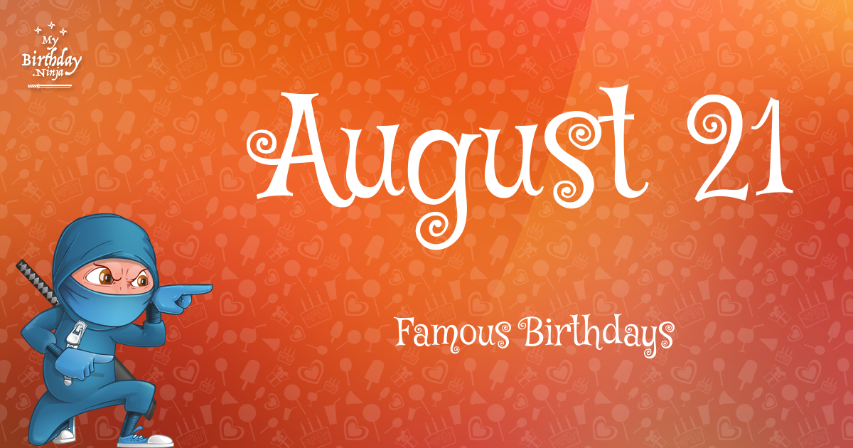 August 21 Famous Birthdays Ninja Poster