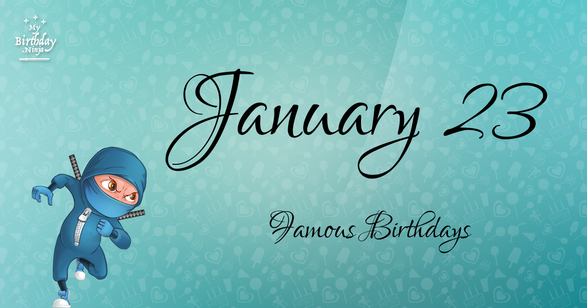 January 23 Famous Birthdays Ninja Poster